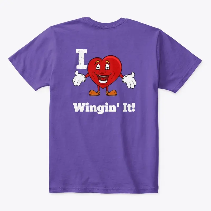 I Love Wingin' It! 2-Sided Shirt