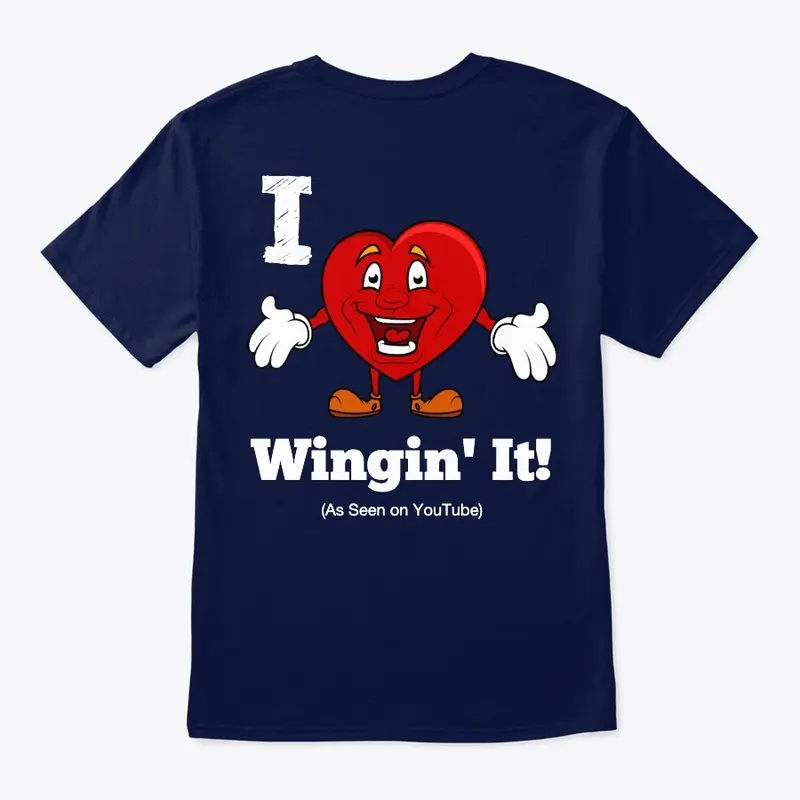 I Love Wingin' It! 2-Sided Shirt